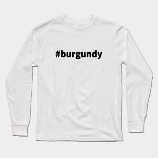 Hashtag Wines: Burgundy Long Sleeve T-Shirt
